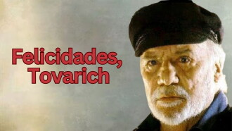 Felicidades, Tovarich Trailer