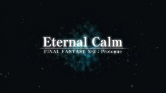 Final Fantasy X: Eternal Calm Trailer