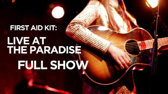 First Aid Kit - Live at The Paradise Trailer