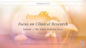 Focus on Clinical Research, Episode 1: The Johns Hopkins Story Trailer