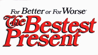 For Better or For Worse: The Bestest Present Trailer