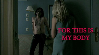 For This Is My Body Trailer