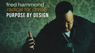 Fred Hammond and Radical for Christ: Purpose By Design Trailer