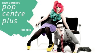 Frisky and Mannish: Pop Centre Plus Trailer