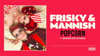 Frisky and Mannish: Popcorn Trailer