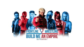 Frontline Wrestling: Build Me An Empire Trailer