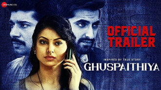 Ghuspaithiya Trailer