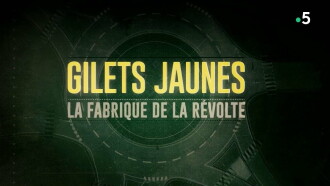 Gilets jaunes La fabrique de la révolte Trailer