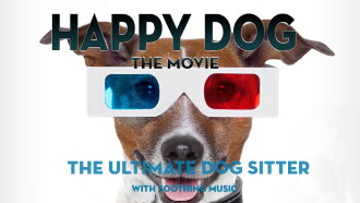 Happy Dog: The Movie - The Ultimate Dog Sitter with Soothing Music Trailer