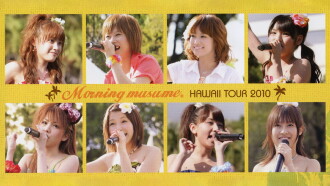 Hawaii FC Tour 2010 ~Morning Musume.~ Trailer