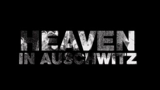 Heaven in Auschwitz Trailer