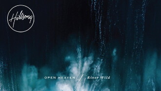 Hillsong Worship: Open Heaven/River Wild Trailer