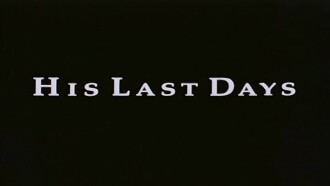 His Last Days Trailer