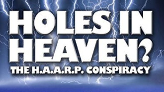 Holes in Heaven? H.A.A.R.P. & Advances In Tesla Technology Trailer