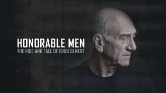Honorable Men: The Rise and Fall of Ehud Olmert Trailer
