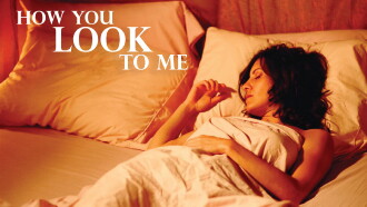 How You Look to Me Trailer