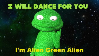 I'm Alien Green Alien: I will dance for you Trailer