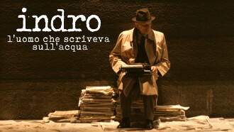 Indro - L'uomo che scriveva sull'acqua Trailer