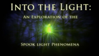 Into The Light: An Exploration of the Spook Light Phenomena Trailer