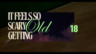 it feels so scary getting old Trailer