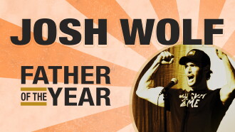 Josh Wolf: Father of the Year Trailer