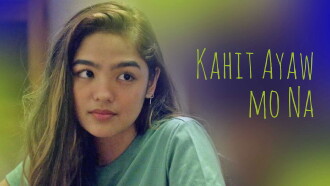 Kahit Ayaw Mo Na Trailer
