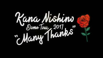 Kana Nishino Dome Tour 2017 Many Thanks Trailer
