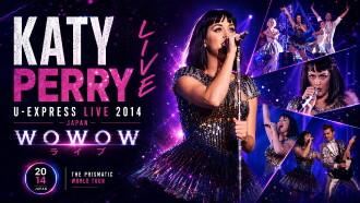 Katy Perry - Live - U-EXPRESS LIVE 2014 - WOWOW Trailer