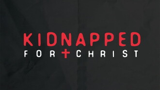 Kidnapped for Christ Trailer