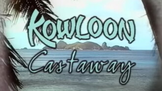 Kowloon Castaway Trailer