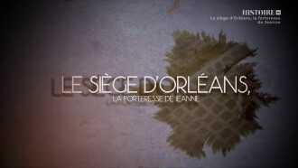 Le siège d'Orléans, la forteresse de Jeanne Trailer