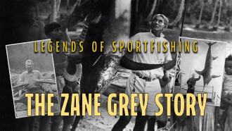 Legends of Sportfishing: The Zane Grey Story Trailer