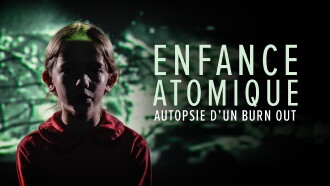 L'enfance atomique, autopsie d'un burn-out Trailer