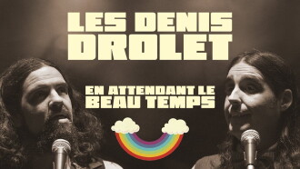 Les Denis Drolets: En Attendant le Beau Temps Trailer