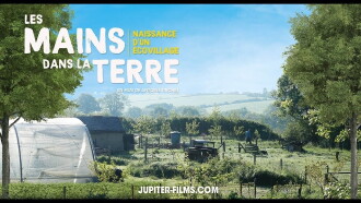 Les mains dans la terre, naissance d'un écovillage Trailer