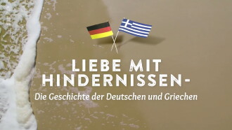 Liebe mit Hindernissen: Die Geschichte der Deutschen und Griechen Trailer