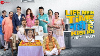 Life Mein Time Nahi Hai Kisi Ko Trailer