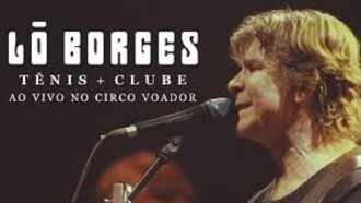 Lô Borges - Tênis + Clube - Ao Vivo No Circo Voador Trailer