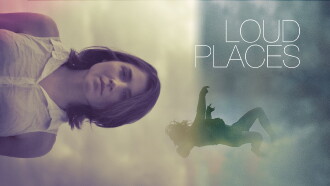 Loud Places Trailer