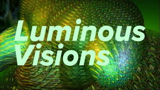 Luminous Visions Trailer