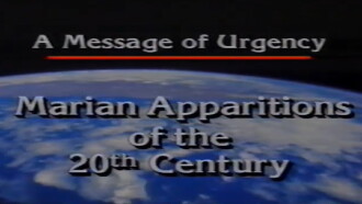 Marian Apparitions of the 20th Century: A Message of Urgency Trailer