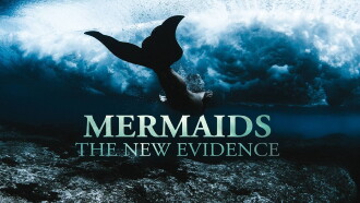 Mermaids: The New Evidence Trailer