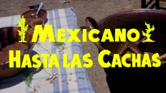 Mexicano Hasta Las Cachas Trailer