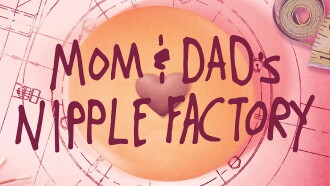 Mom and Dad's Nipple Factory Trailer