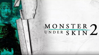 Monster Under Skin 2 Trailer