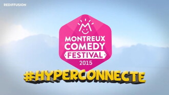 Montreux Comedy Festival 2015 - #hyperconnecté Trailer