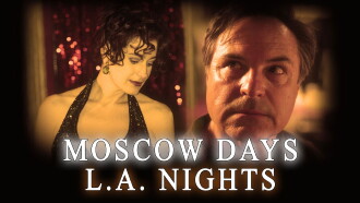 Moscow Days, L.A. Nights Trailer