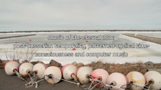 Music Of The Eternal Now: Post-Husserlian Temporality, Pattern Cyclic Time-Consciousness And Computer Music Trailer