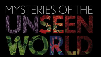 Mysteries of the Unseen World Trailer