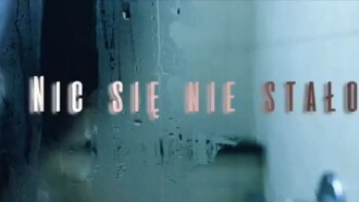 Nic się nie stało Trailer